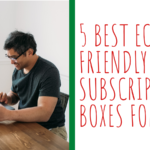 Best Eco-friendly Subscription Boxes for Dads